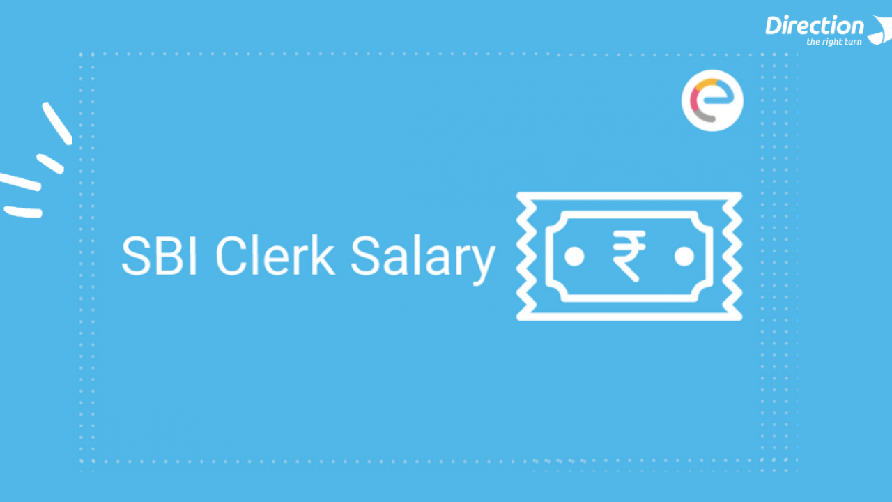 SBI Clerk Salary 2021: Check In Hand Salary, Allowances & Job Profile