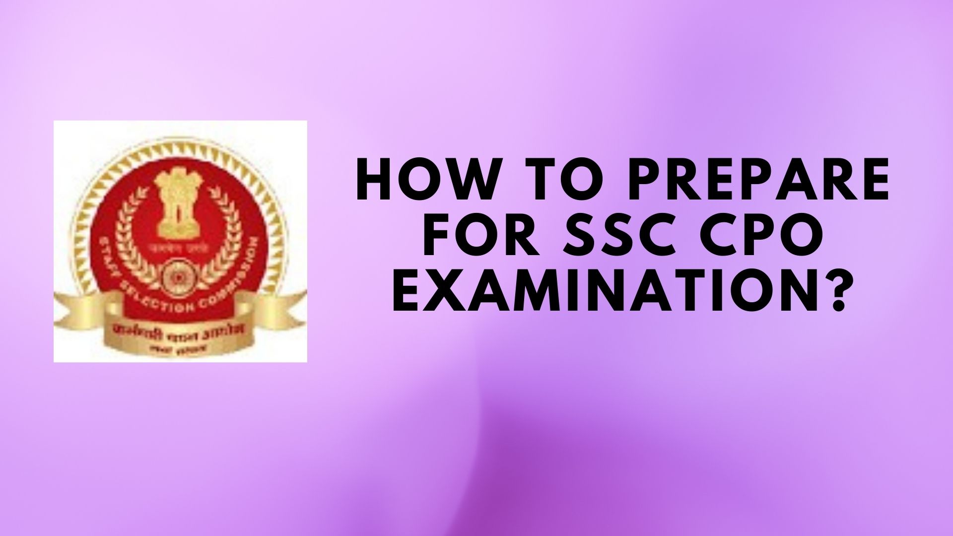How to Prepare for SSC CPO examination