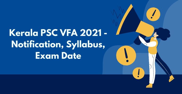 Kerala PSC VFA 2021 - Notification, Syllabus, Exam Date