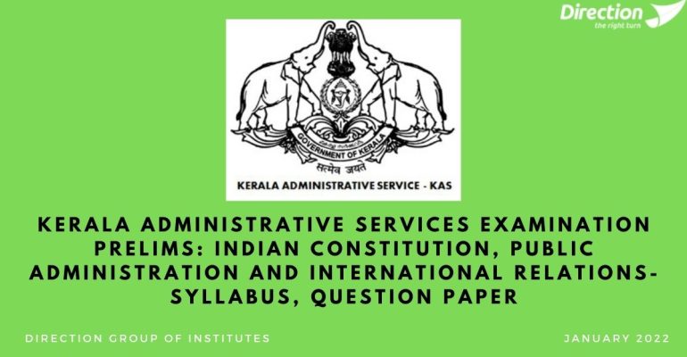 Kerala Administrative Services Examination Prelims Indian Constitution, Public Administration and International Relations- Syllabus, Question Paper