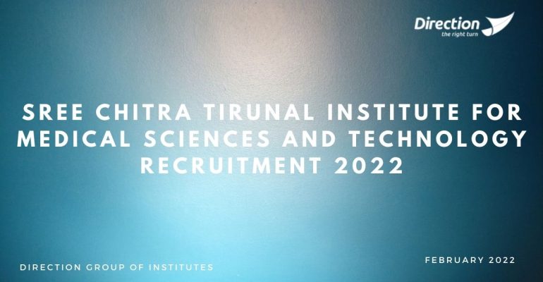Sree Chitra Tirunal Institute for Medical Sciences and Technology Recruitment 2022