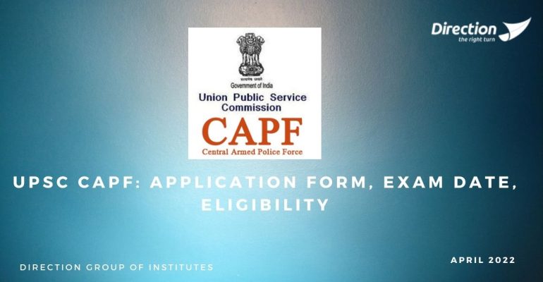 UPSC CAPF: Application Form, Exam Date, Eligibility